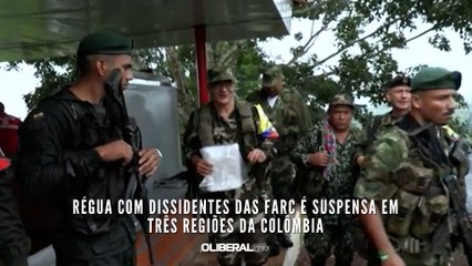 régua com dissidentes das FARC é suspensa em três regiões da Colômbia