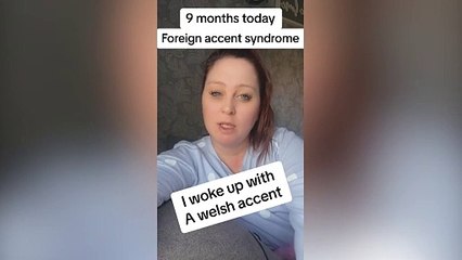'I woke up with a Welsh accent...I just want my life back'
