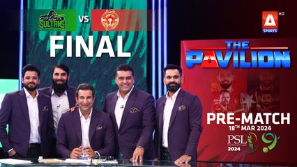 The Pavilion | Islamabad United vs Multan Sultans (Pre-Match) Expert Analysis | 18 Mar 2024 | PSL9
