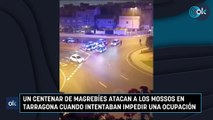 Un centenar de magrebíes atacan a los Mossos en Tarragona cuando intentaban impedir una ocupación