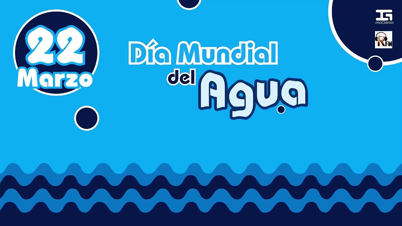Marzo 22 - Día Mundial del Agua