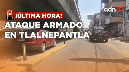¡última Hora! Ataque armado bajo el puente vehicular en Tlalnepantla