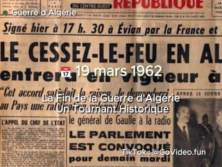  19 mars 1962 : La Fin de la Guerre d'Algérie - Un Tournant Historique
