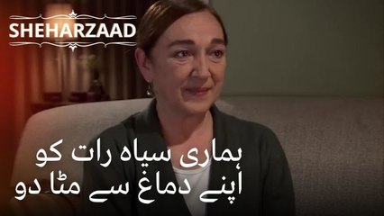 ہماری سیاہ رات کو اپنے دماغ سے مٹا دو | Sheharzaad - قسط نمبر 29