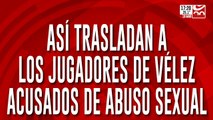 Abuso sexual: así trasladan a los jugadores de Vélez