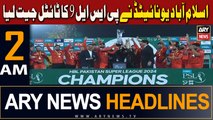 ARY News 2 AM Headlines 19th March 2024 | PSL Final 2024