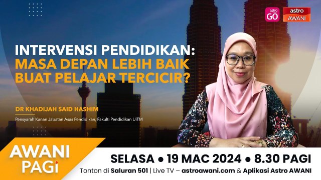 AWANI Pagi: Intervensi Pendidikan: Masa Depan Lebih Baik Buat Pelajar Tercicir?