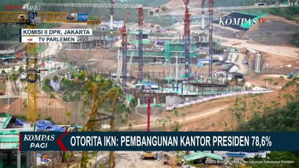 Kepala Otorita IKN Sebut Pembangunan Kantor Presiden Capai 78,6 Persen
