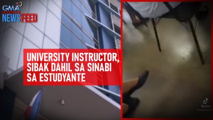 University instructor, sibak dahil sa sinabi sa estudyante | GMA Integrated Newsfeed