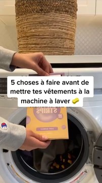 5 choses à faire avant de mettre ton linge à la machine à laver