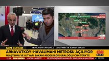 Uraloğlu CNN TÜRK'te: Arnavutköy-İstanbul Havalimanı metrosu açılıyor