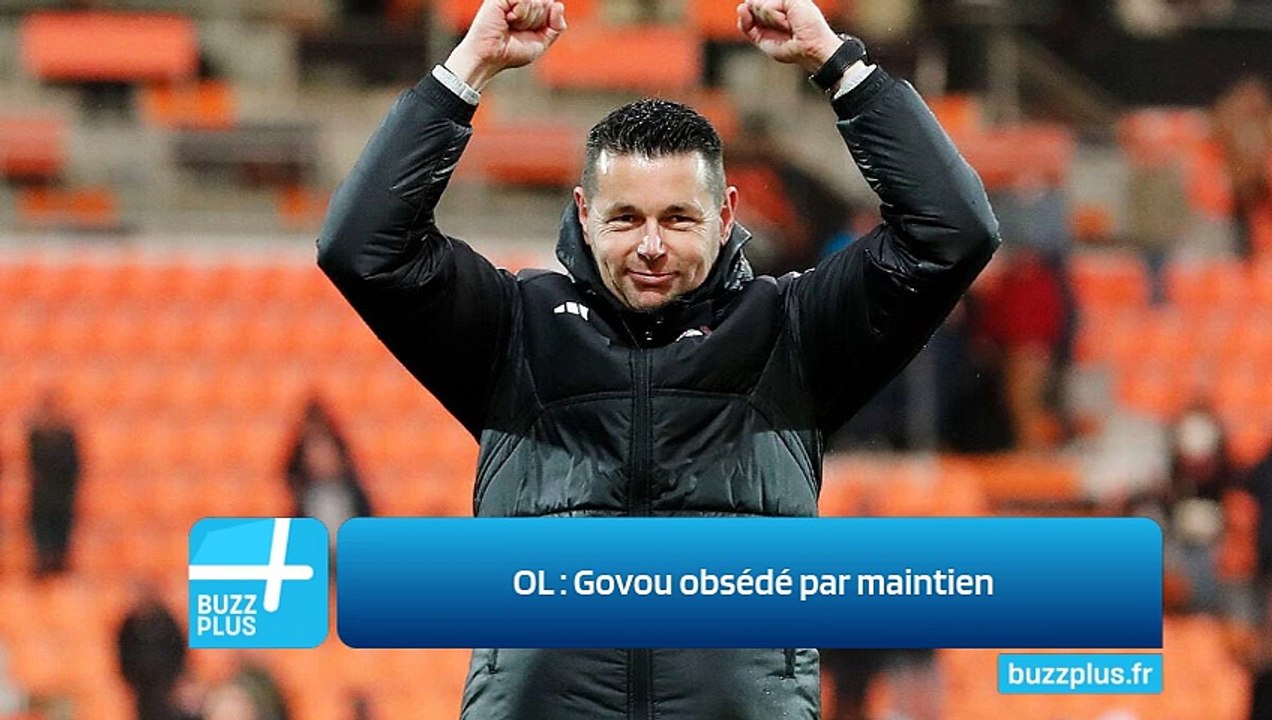 OL : Govou obsédé par maintien