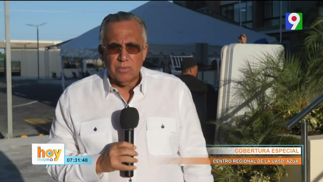 Cobertura Especial inauguración Centro Regional de la UASD desde Azúa | Hoy Mismo