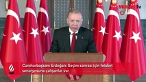 Cumhurbaşkanı Erdoğan: Seçim sonrası için felaket senaryosuna çalışanlar var