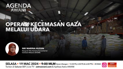Agenda AWANI: Operasi kecemasan Gaza melalui udara