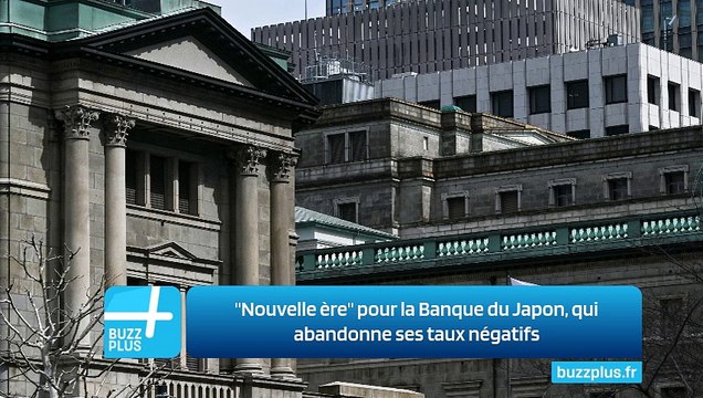 Nouvelle ère pour la Banque du Japon, qui abandonne ses taux négatifs