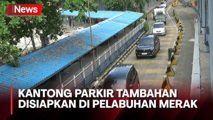 Antisipasi Kepadatan saat Mudik, Pengelola Pelabuhan Merak Siapkan Kantong Parkir Tambahan