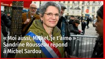 « Moi aussi, Michel, je t’aime » : Sandrine Rousseau répond à Michel Sardou