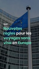 Nouvelles règles pour les voyages sans visa en Europe