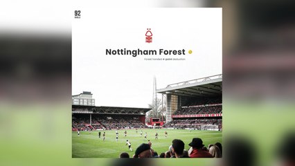 Nottingham Forest: Club could face further Premier League point deduction if £30m of player sales aren’t raised