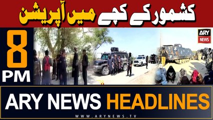 ARY News 8 PM Headlines 19th March 2024 | Operations in Kashmore's Kutch