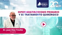 ¿Qué es el Hiperparatiroidismo primario y cuál es su tratamiento? - #ExclusivoMSP