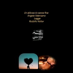 Un abbraccio senza fine  Angelo Valenzano   LeggeRodolfo Vettor♥️♥️♥️