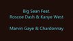 Big Sean - Marvin Gaye & Chardonnay (Feat. Roscoe Dash & Kanye West)