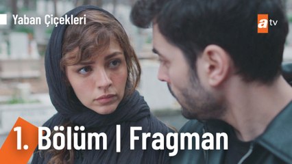 Yaban Çiçekler 1. Bölüm Fragman | "Pardon tanışmış mıydık?"