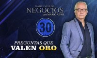 Hablemos de Negocios, Preguntas que valen oro, Mario Abril Freire
