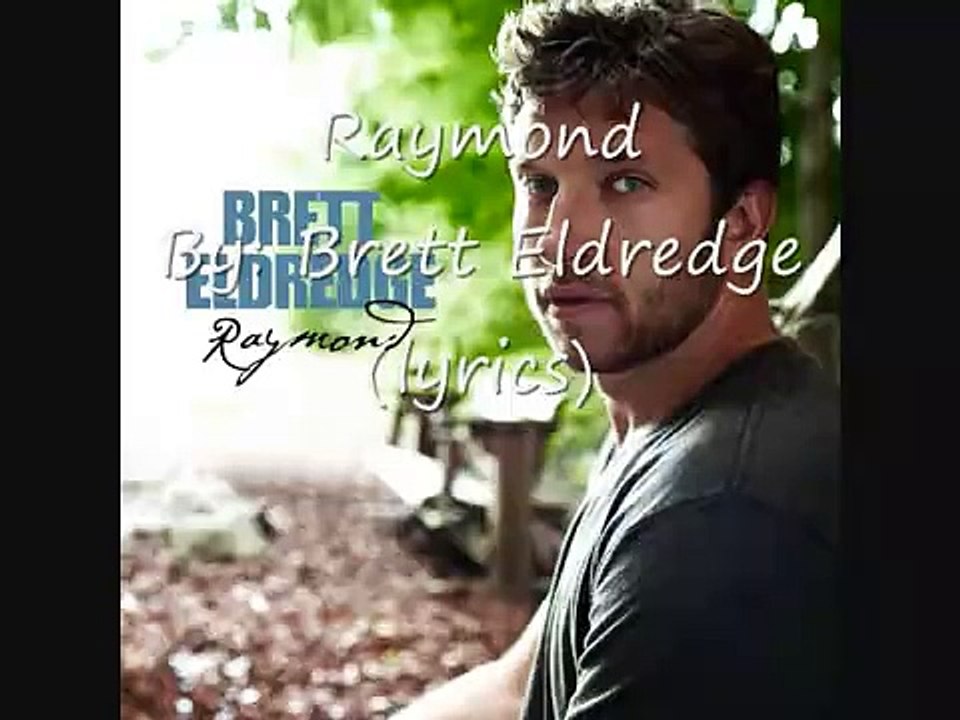 Raymond Brett Eldredge (lyrics) Vídeo Dailymotion