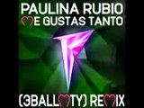 Me Gustas Tanto  Paulina feat 3BallMTY 3BallMTY Remix
