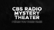 OTR Midnight Mysteries - I Warn You Three Times (CBS Radio Mystery Theater)