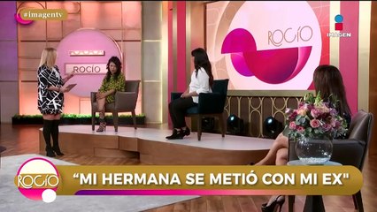 ‘Mi ex me ENGAÑÓ y me enamoré de su hermana’ | Rocío a tu lado