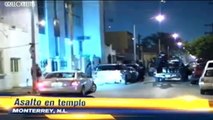 Hombres armados asaltan a fieles en un templo en el centro de Monterrey NL