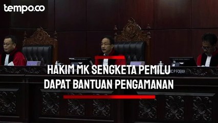 Hakim MK yang Tangani Sengketa Pemilu Dapat Bantuan Pengamanan