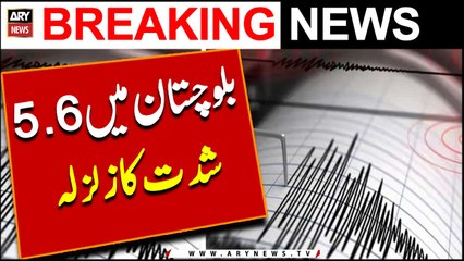 Balochistan mein 5. 6 Shiddat Ka Zalzala