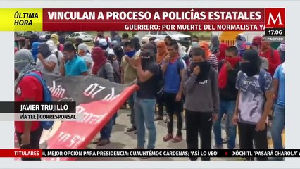 Vinculan a proceso a policías ligados al asesinato del normalista Yanqui Kothan