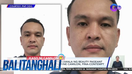 Pulis na suspek sa pagkawala ng beauty pageant candidate na si Catherine Camilon, pina-contempt ng komite sa Senado | BT