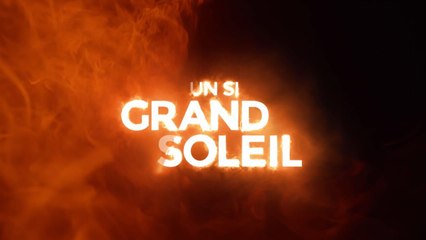 Un si grand soleil vidéo bande annonce