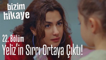 Yeliz'in sırrı ortaya çıktı - Bizim Hikaye 22. Bölüm