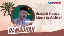 TAUSIYAH RAMADHAN Apdil Abdilah, S.Sos: Ibadah Puasa Menata Akhlak