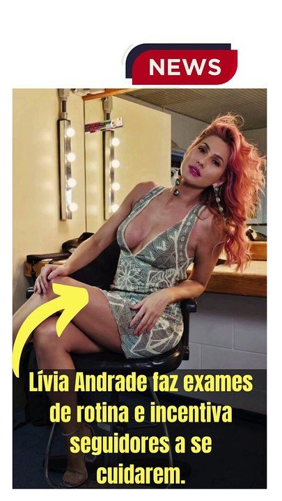 Lívia Andrade faz exames de rotina e incentiva seguidores a se cuidarem.