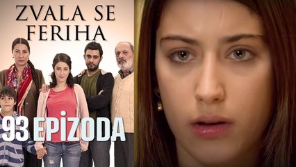 Zvala se Feriha - 93 Epizoda - Djevojka imena Feriha