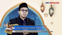 Syiar Ramadhan Hamzah Arafah, M.Pd: Amalan Yang Harus dikerjakan saat Berpuasa