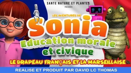 06- Les aventures de Sonia - Education morale et civique - Le drapeau Français et la marseillaise avec vignette