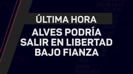 Alves podría salir en libertad bajo fianza de un millón de euros
