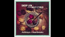 Snoop Lion feat Miley Cyrus  Ashtrays and Heartbreaks Official FULL Audio