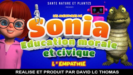 05- Les aventures de Sonia - Education morale et civique - L'empathie