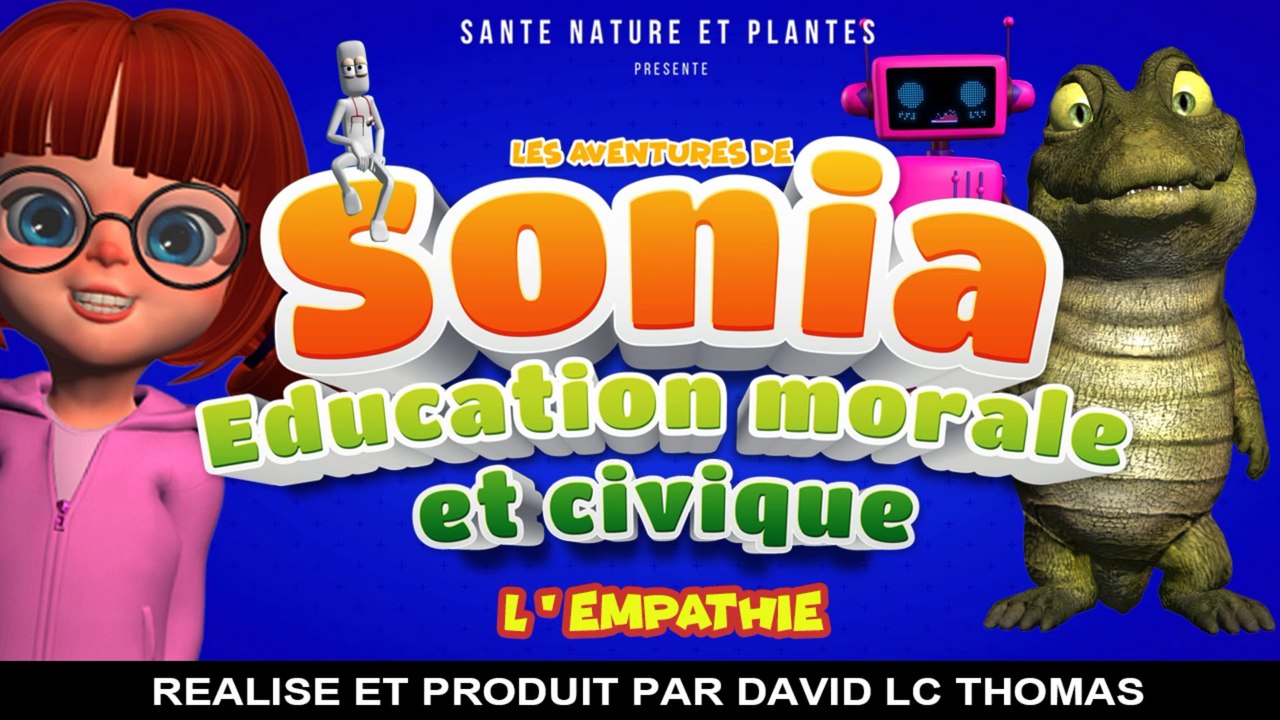 05- Les aventures de Sonia - Education morale et civique - L'empathie